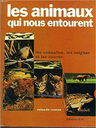 Les animaux qui nous entourent, les connaitre, les soigner et les sauver.